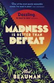 Madness is Better than Defeat (eBook, ePUB)