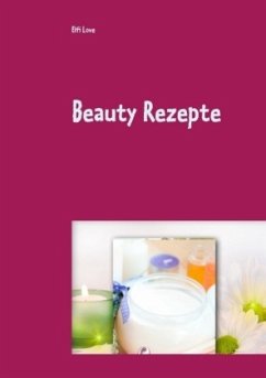 Beauty Rezepte - Love, Elfi
