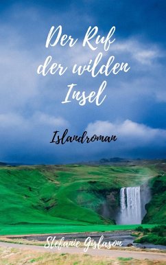 Der Ruf der wilden Insel (eBook, ePUB) - Gislason, Stefanie