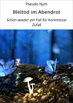 Bleitod im Abendrot (eBook, ePUB) - Nym, Pseudo