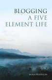 Blogging a Five Element Life (eBook, ePUB) Blogging a Five Element Life (eBook, ePUB)