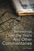 Beheadings over the Years and Other Commentaries (eBook, ePUB)