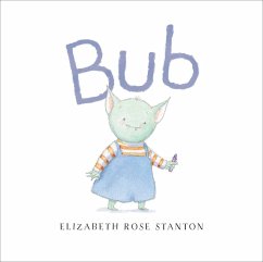 Bub (eBook, ePUB) - Stanton, Elizabeth Rose