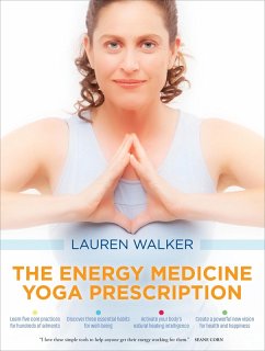 The Energy Medicine Yoga Prescription (eBook, ePUB) - Walker, Lauren