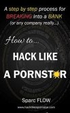 How to Hack Like a Pornstar (eBook, ePUB)