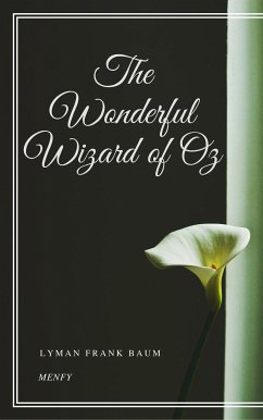 The Wonderful Wizard of Oz (eBook, ePUB) - Frank Baum, Lyman