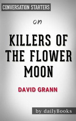 Cover Killers of the Flower Moon: by David Grann​​​​​​​   Conversation Starters (eBook, ePUB)