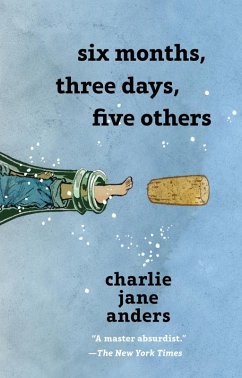 Six Months, Three Days, Five Others (eBook, ePUB) - Anders, Charlie Jane