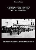 6^Brigata Nera &quote;Augusto Cristina&quote; Novara Una documentazione (eBook, PDF)