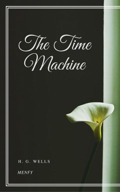 The Time Machine (eBook, ePUB) - G. Wells, H.