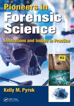 Pioneers in Forensic Science (eBook, PDF) - Pyrek, Kelly M.