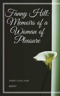 Fanny Hill: Memoirs of a Woman of Pleasure (eBook, ePUB) - Cleland, John