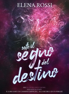 Sotto il segno del destino (eBook, ePUB) - Rossi, Elena