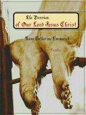 The Passion of Our Lord Jesus Christ (eBook, ePUB)