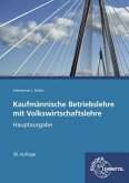 Hauptausgabe / Kaufmännische Betriebslehre mit Volkswirtschaftslehre