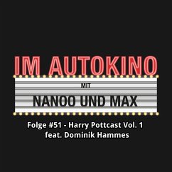 Im Autokino, Folge 51: Harry Pottcast mit Dominik Hammes, Vol. 1 (MP3-Download) - Nachtsheim, Max; Nanoo, Chris