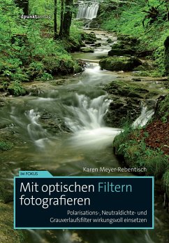 Mit optischen Filtern fotografieren - Meyer-Rebentisch, Karen