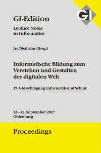 GI Edition Proceedings Band 274 "Informatische Bildung zum Verstehen und Gestalten der digitalen Welt"