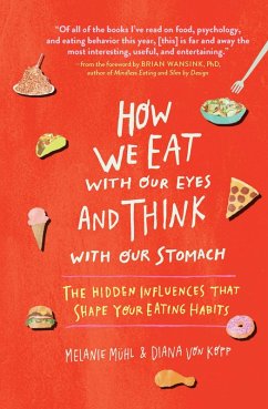 How We Eat With Our Eyes and Think With Our Stomach (eBook, ePUB) - Mühl, Melanie; Kopp, Diana Von