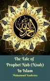 The Tale of Prophet Nuh (Noah) In Islam (eBook, ePUB)