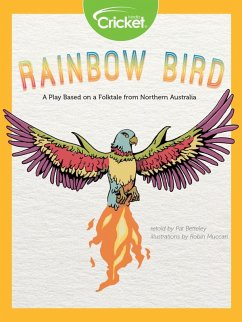 Rainbow Bird: A Play Based on a Folktale from Northern Australia (eBook, PDF) - Betteley, Pat