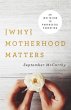 Why Motherhood Matters (eBook, ePUB) - Bild 1