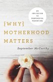 Why Motherhood Matters (eBook, ePUB)