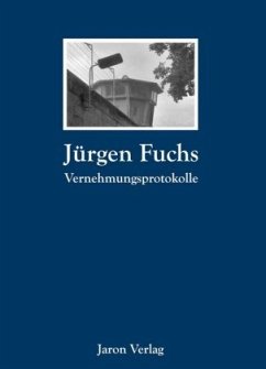 Vernehmungsprotokolle - Fuchs, Jürgen
