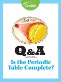 Is the Periodic Table Complete? (eBook, PDF) Is the Periodic Table Complete? (eBook, PDF)