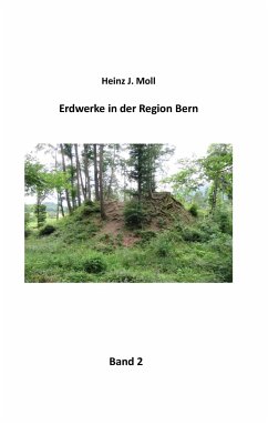 Erdwerke in der Region Bern - Moll, Heinz J.
