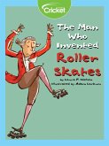 Man Who Invented Roller Skates (eBook, PDF) Man Who Invented Roller Skates (eBook, PDF)