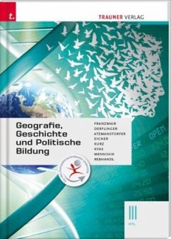 Geografie, Geschichte und Politische Bildung III HTL - Atzmanstorfer, Peter;Eigner, Michael;Derflinger, Manfred