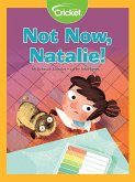 Not Now, Natalie! (eBook, PDF) Not Now, Natalie! (eBook, PDF)