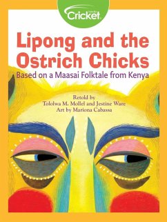 Lipong and the Ostrich Chicks: Based on a Maasai Folktale from Kenya (eBook, PDF) - Mollel, Tololwa M.