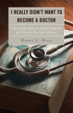 I Really Didn't Want to Become a Doctor (eBook, ePUB)