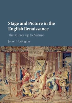Stage and Picture in the English Renaissance (eBook, PDF) - Astington, John H.