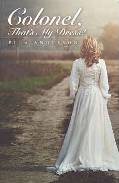 Colonel, That's My Dress! (eBook, ePUB) - Anderson, Ella