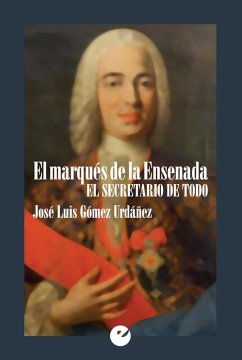 El marqués de la Ensenada (eBook, ePUB) - Gómez Urdáñez, José Luis