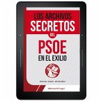Los archivos secretos del PSOE en el exilio (eBook, ePUB)