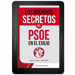 Cover Los archivos secretos del PSOE en el exilio (eBook, ePUB)