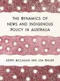 The Dynamics of News and Indigenous Policy in Australia (eBook, ePUB)
