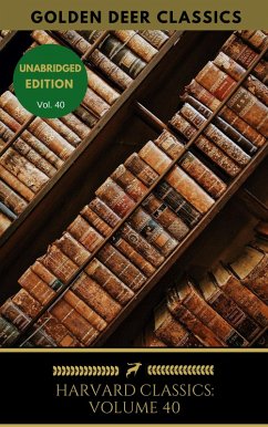 Harvard Classics Volume 40 (eBook, ePUB) - Chaucer, Geoffrey; Peele, George; Southwell, Robert; Daniel, Samuel; Drayton, Michael; Constable, Henry; Spenser, Edmund; Habington, William; Marlowe, Christopher; Rowlands, Richard; Nashe, Thomas; Classics, Golden Deer; Shakespeare, William; Greene, Robert; Barnfield, Richard; Campion, Thomas; Devereux, Robert; Wotton, Henry; de Vere, Edward; Jonson, Ben; Donne, John; Sylvester, Joshua; Anonymous; Alexander, William; Corbet, Richard; Heywood, Thomas; Dekker, Thomas; Beaumont, Francis; Fletcher,