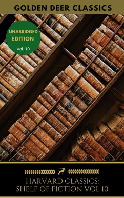 The Harvard Classics Shelf of Fiction Vol: 10 (eBook, ePUB) - Hawthorne, Nathaniel; Classics, Golden Deer; Irving, Washington; Poe, Edgar Allan; Harte, Francis Bret; Clemens, Samuel L.; Hale, Edward Everett