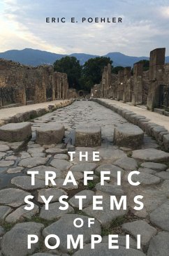 The Traffic Systems of Pompeii (eBook, ePUB) - Poehler, Eric E.