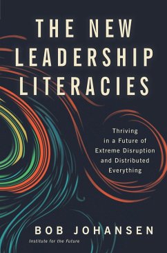 The New Leadership Literacies (eBook, ePUB) - Johansen, Bob