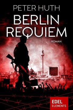 Berlin Requiem (eBook, ePUB) - Huth, Peter
