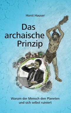 Das archaische Prinzip (eBook, ePUB) - Hauser, Horst