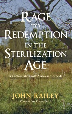 Rage to Redemption in the Sterilization Age - Railey, John