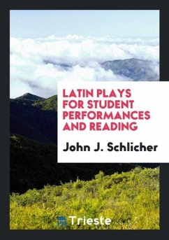 Latin Plays for Student Performances and Reading - Schlicher, John J.