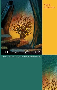 The God Who Is - Schwarz, Hans